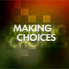 Making Choices Video Thumbnail Image